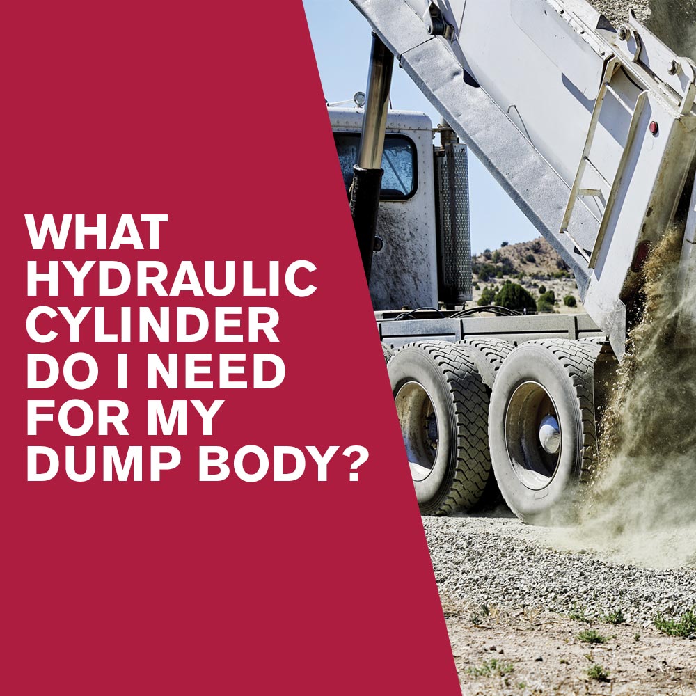 What hydraulic cylinder do I need for my dump body? Hydraulic