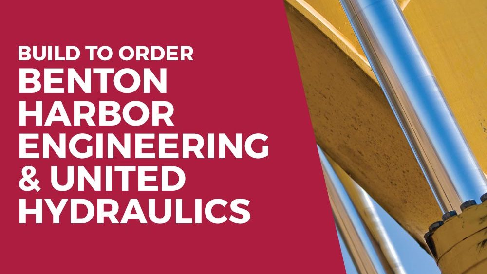 Build to Order: Benton Harbor Engineering & United Hydraulics